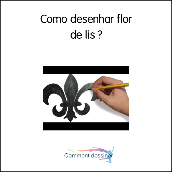 Como desenhar flor de lis